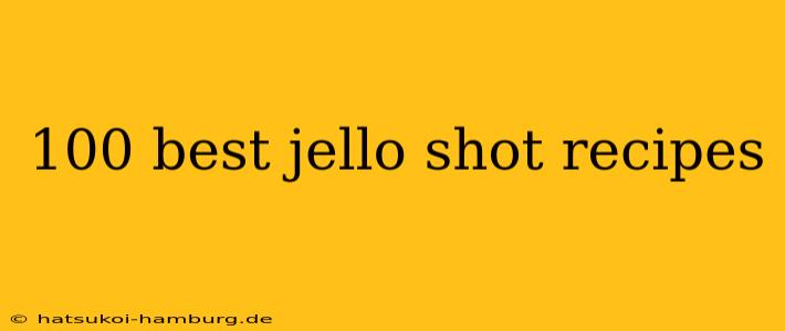 100 best jello shot recipes