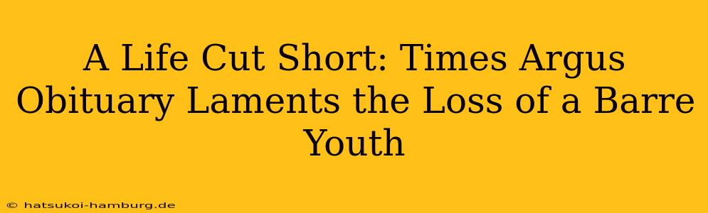 A Life Cut Short: Times Argus Obituary Laments the Loss of a Barre Youth
