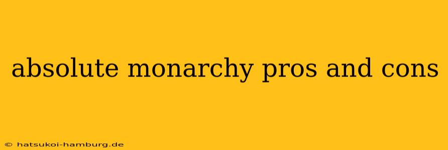 absolute monarchy pros and cons