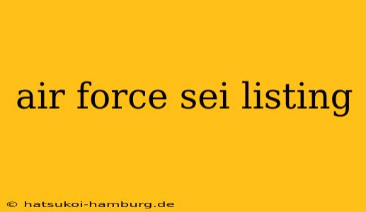 air force sei listing