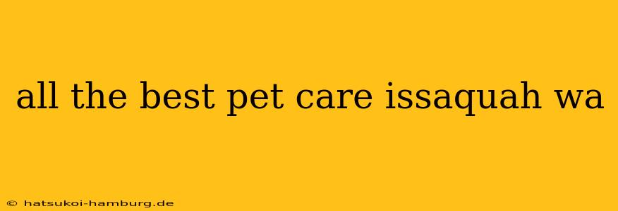 all the best pet care issaquah wa