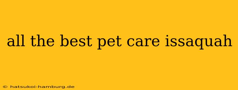 all the best pet care issaquah
