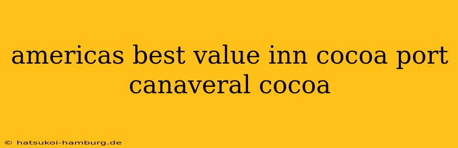 americas best value inn cocoa port canaveral cocoa