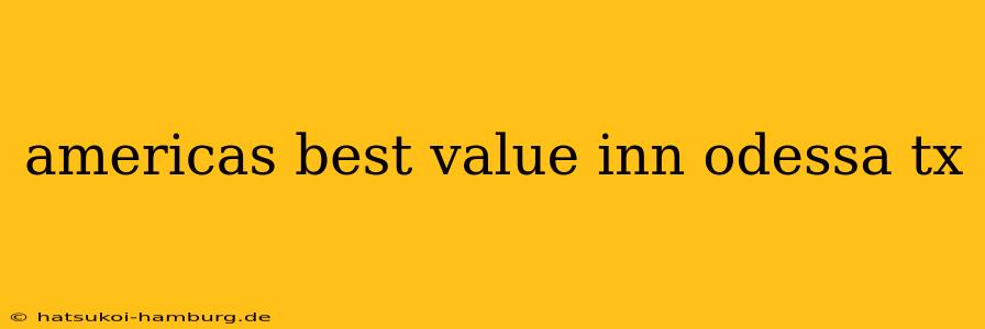 americas best value inn odessa tx