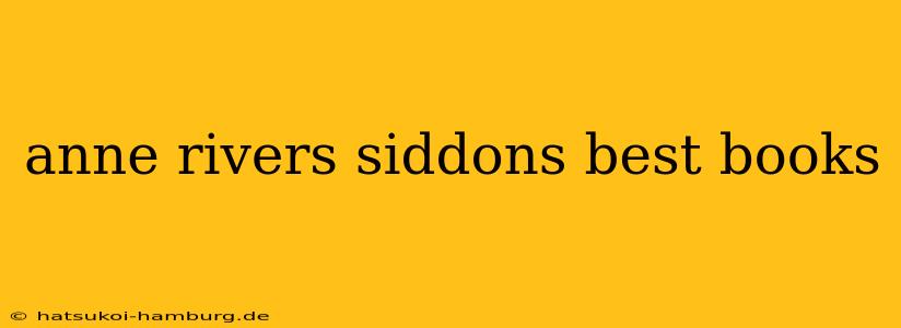 anne rivers siddons best books