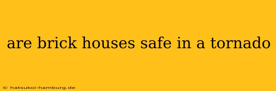 are brick houses safe in a tornado