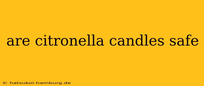 are citronella candles safe