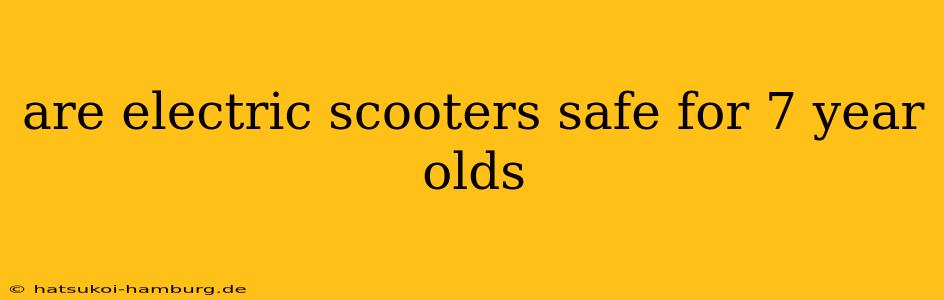 are electric scooters safe for 7 year olds