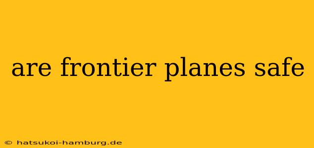 are frontier planes safe