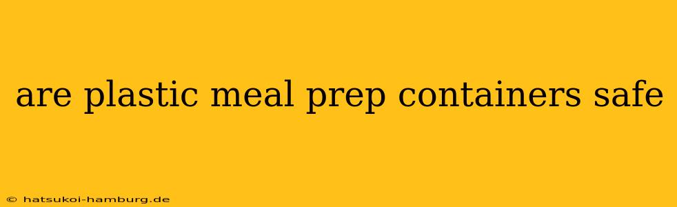 are plastic meal prep containers safe