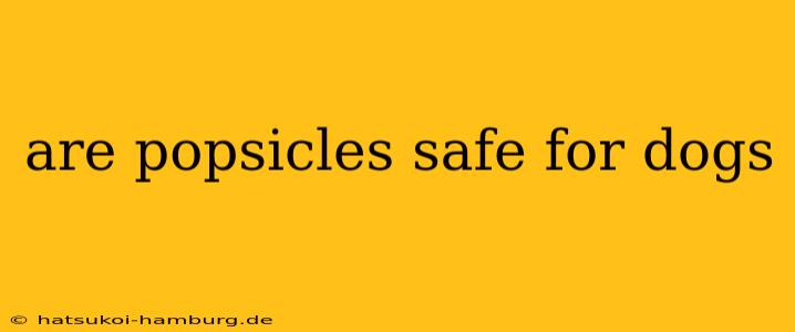 are popsicles safe for dogs