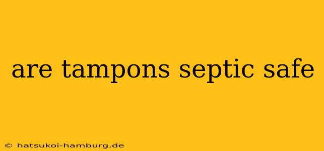 are tampons septic safe
