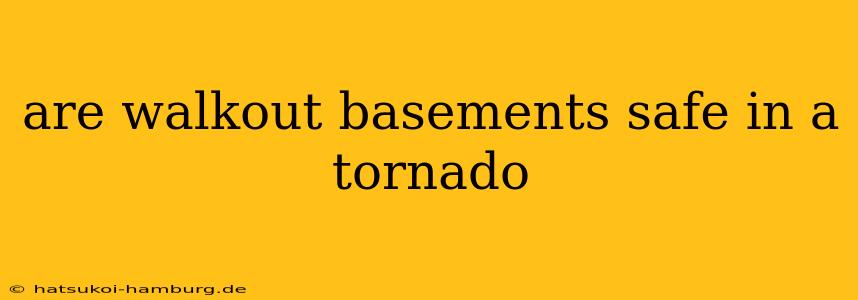 are walkout basements safe in a tornado
