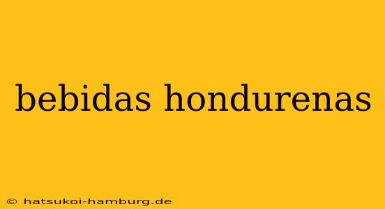 bebidas hondurenas