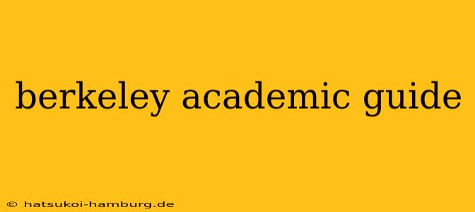 berkeley academic guide