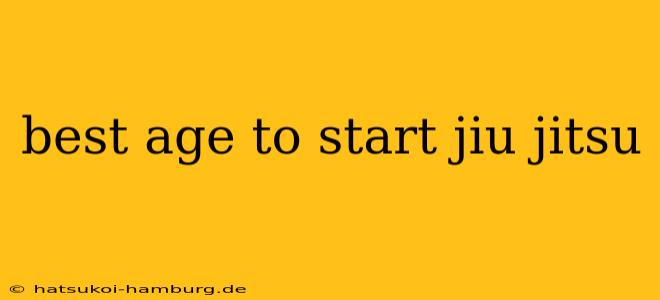 best age to start jiu jitsu