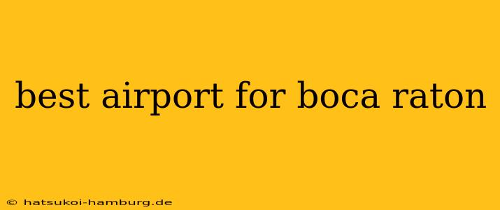 best airport for boca raton
