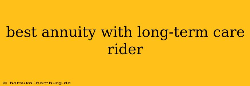 best annuity with long-term care rider