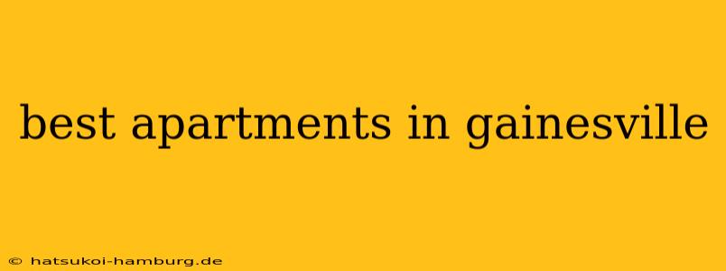 best apartments in gainesville