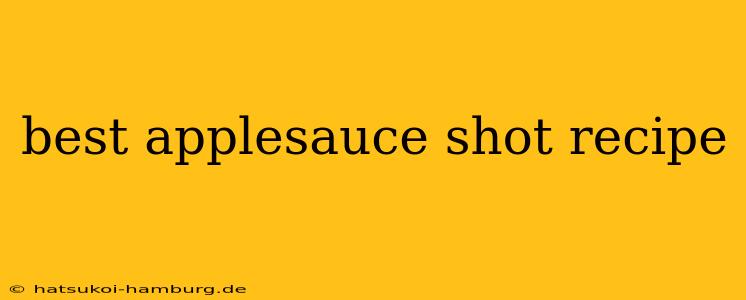 best applesauce shot recipe
