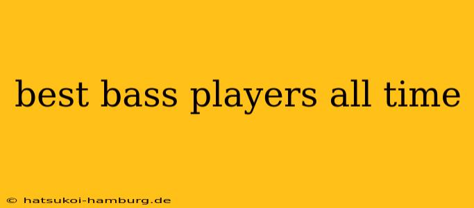 best bass players all time