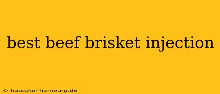 best beef brisket injection