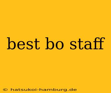 best bo staff
