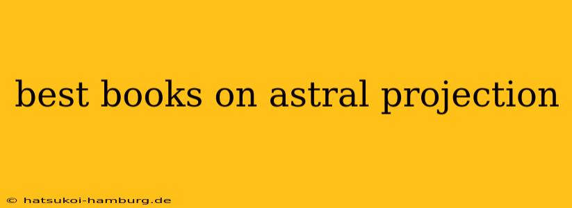 best books on astral projection