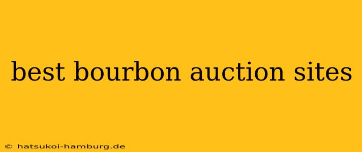 best bourbon auction sites