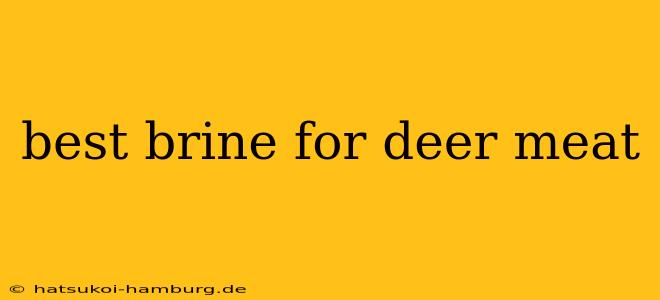 best brine for deer meat