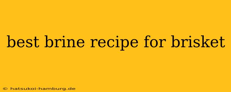 best brine recipe for brisket