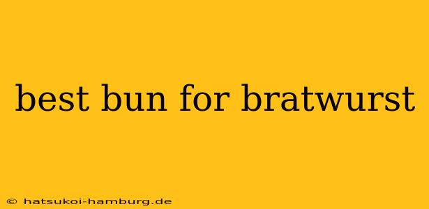 best bun for bratwurst