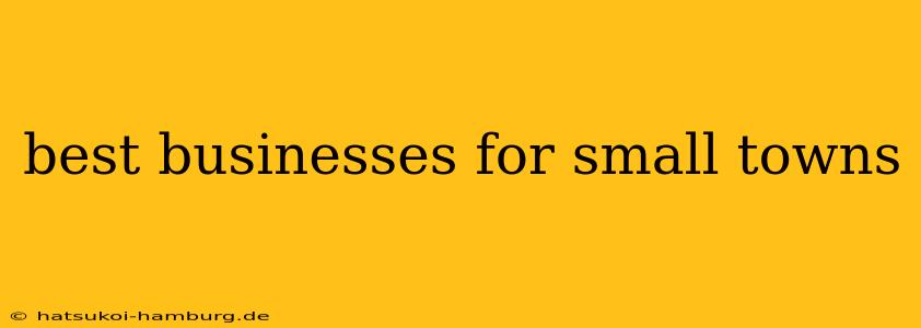 best businesses for small towns
