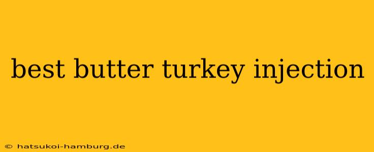 best butter turkey injection