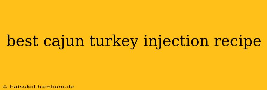 best cajun turkey injection recipe