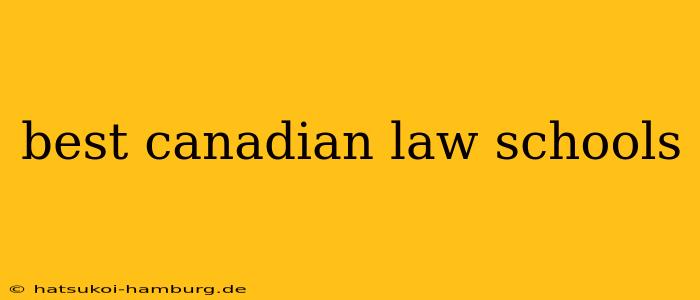 best canadian law schools