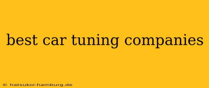 best car tuning companies