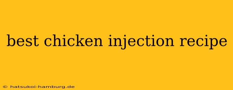 best chicken injection recipe