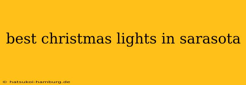 best christmas lights in sarasota
