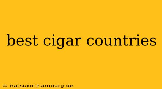 best cigar countries