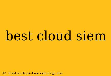 best cloud siem