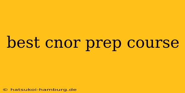 best cnor prep course