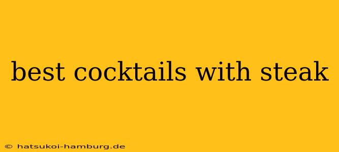best cocktails with steak