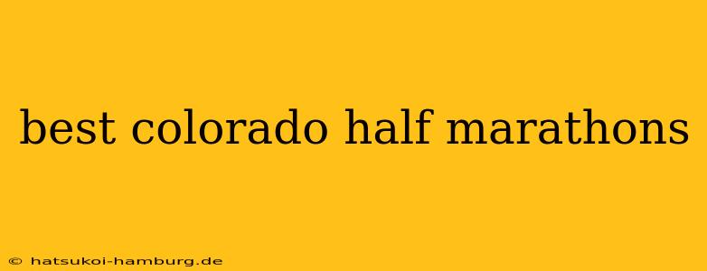 best colorado half marathons