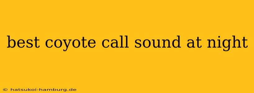 best coyote call sound at night