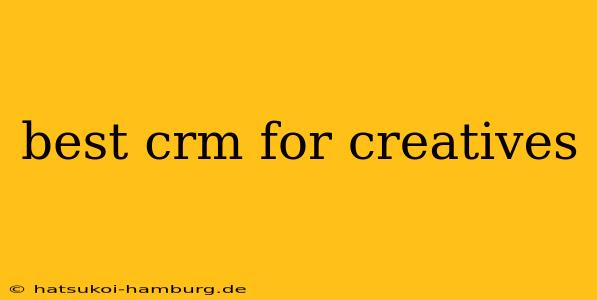 best crm for creatives