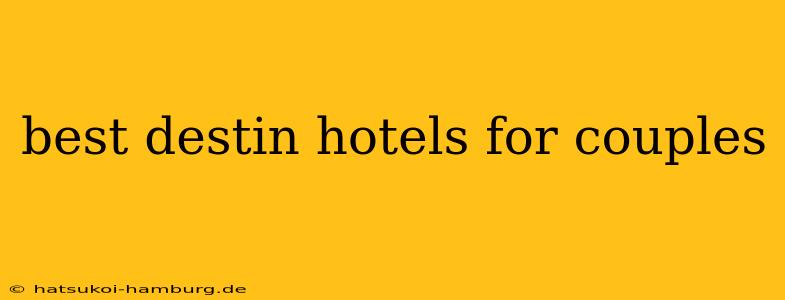 best destin hotels for couples