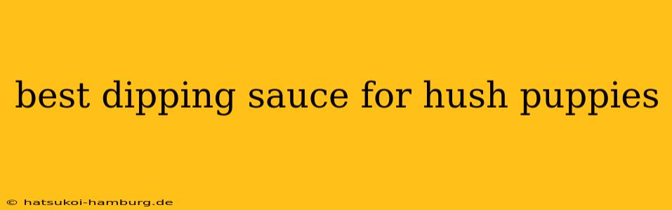 best dipping sauce for hush puppies