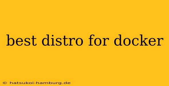 best distro for docker