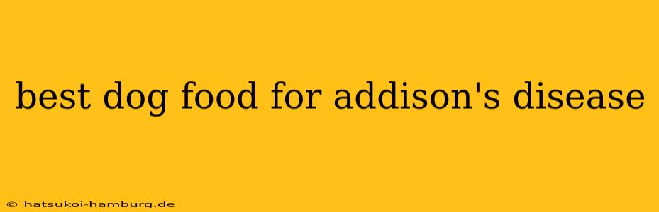 best dog food for addison's disease